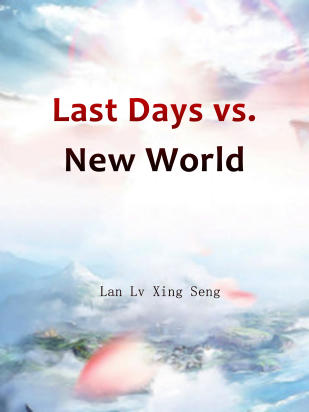 Last Days vs. New World